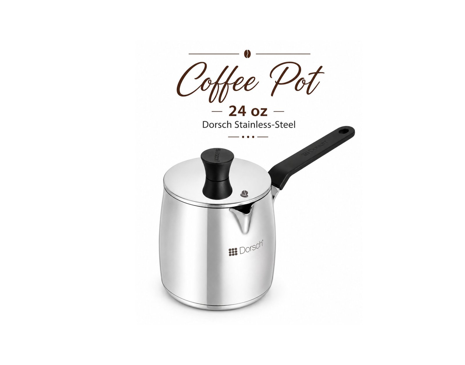 COFFEE POT 24 OZ DORSCH STAINLESS STEEL
