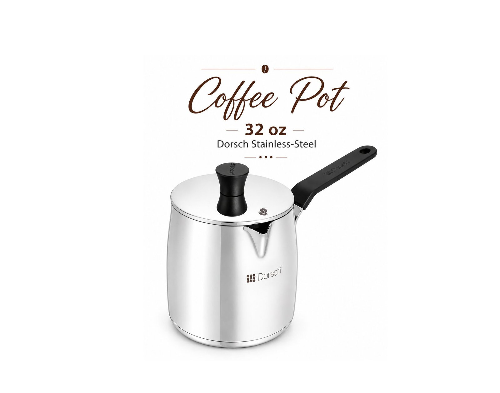 COFFEE POT 32 OZ DORSCH STAINLESS STEEL